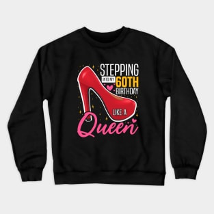 Stepping into my 60th Birthday Like a Queen, 60th Birthday party Mother's Day Crewneck Sweatshirt